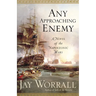 Any Approaching Enemy: A Novel of the Napoleonic Wars
