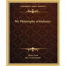 My Philosophy of Industry