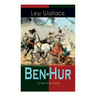 Ben-Hur (A Tale of the Christ): Historical Novel