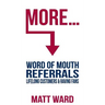 More...: Word Of Mouth Referrals, Lifelong Customers & Raving Fans