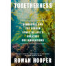 Togetherness: Symbiosis and the Hidden Story of Life's Greatest Collaborations