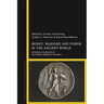 Money, Warfare and Power in the Ancient World: Studies in Honour of Matthew Freeman Trundle