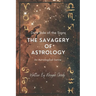 The Savagery of Astrology: Dark Side of The Signs
