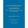 Genealogical Dictionary of Rhode Island: Comprising Three Generations of Settlers Who Came Before 1690. With Additions and Corrections by John Osborne