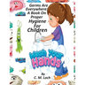 Germs Are Everywhere: A Book On Proper Hygiene For Children