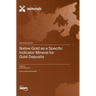 Native Gold as a Specific Indicator Mineral for Gold Deposits