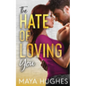The Hate of Loving You