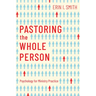 Pastoring the Whole Person: Psychology for Ministry Practice