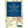 The Universities of Europe in the Middle Ages - Volume 2