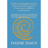 Understanding Mormonism The Restored Gospel of Christ and its Biblical Foundations: Searching for a Common Language that will Enable Latter-day Saints