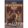 The Siege of Dragonsbane Keep: And Other Tales From Drascara