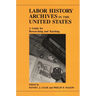Labor History Archives in the United States: A Guide for Researching and Teaching