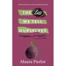 The Lies We Tell Ourselves