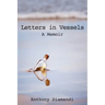 Letters in Vessels: A Memoir