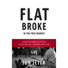 Flat Broke in the Free Market: How Globalization Fleeced Working People