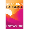 Reaching for Sunrise: A Widow's Memoir
