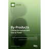 By-Products: Characterisation and Use as Food