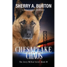 Chesapeake Chaos: Join Jerry McNeal And His Ghostly K-9 Partner As They Put Their "Gifts" To Good Use.