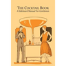 The Cocktail Book: A Sideboard Manual for Gentlemen