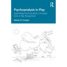Psychoanalysis in Play: Expanding Psychoanalytic Concepts from a Play Perspective