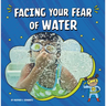 Facing Your Fear of Water