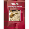 Brazil Investment and Business Guide Volume 1 Strategic and Practical Information