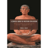 Concise Survey of Western Civilization: Supremacies and Diversities throughout History, Prehistory to 1500