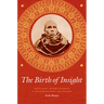 The Birth of Insight: Meditation, Modern Buddhism, and the Burmese Monk Ledi Sayadaw