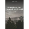 sometimes lost, sometimes found