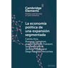 La economía política de una expansión segmentada
