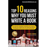 Top 10 Reasons Why You Must Write a Book