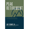 Peak Retirement: The 5 Pillars to Protect Your Wealth and Live the Retirement You Deserve