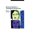 Personal Identity in Theological Perspective