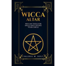 Wicca Altar: Wiccan Tools for Spells, and Casting Your Circle