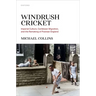 Windrush Cricket: Imperial Culture, Caribbean Migration, and the Remaking of Postwar England