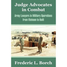 Judge Advocates in Combat: Army Lawyers in Military Operations from Vietnam to Haiti