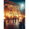 Degrees of Wisdom: A Compendium of Rituals from the Rites of Memphis and Misraïm