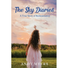 The Sky Diaries: A True Story of Reincarnation