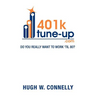 401k Tune-Up: Do You Really Want to Work 'Til 80?: Do You Really Want to Work 'Til 80?