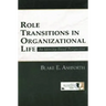 Role Transitions in Organizational Life: An Identity-based Perspective
