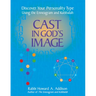 Cast in God's Image: Discover Your Personality Type Using the Enneagram and Kabbalah