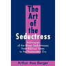 The Art of the Seductress: Techniques of the Great Seductresses from Biblical Times to the Postmodern Era