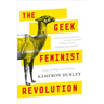 The Geek Feminist Revolution: Essays