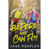 Before You Can Fly