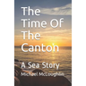 The Time Of The Canton: A Sea Story