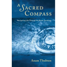 A Sacred Compass: Navigating Life Through the Bardo Teachings