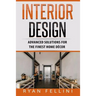 Interior Design: Advanced Solutions For The Finest Home Decor