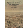 Spectacle Culture and American Identity 1815-1940
