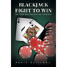 Blackjack Fight to Win: The True Million-Dollar Strategy