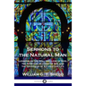 Sermons to the Natural Man: Lessons on the Will and Love of God, the Spiritual Slavery of Sin, and the Goodness of a Christian Life